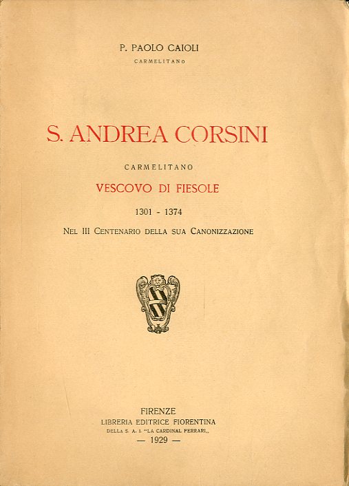 S. Andrea Corsini carmelitano vescovo di Fiesole 1301-1374.