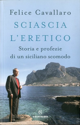 Sciascia l'eretico.