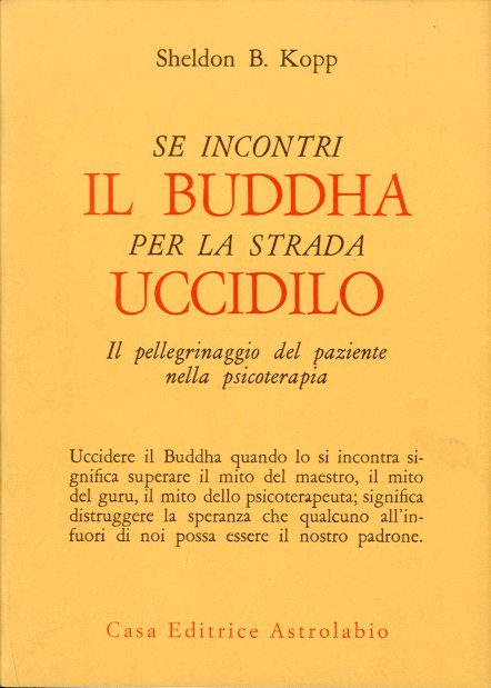 Se incontri il Buddha per la strada uccidilo.