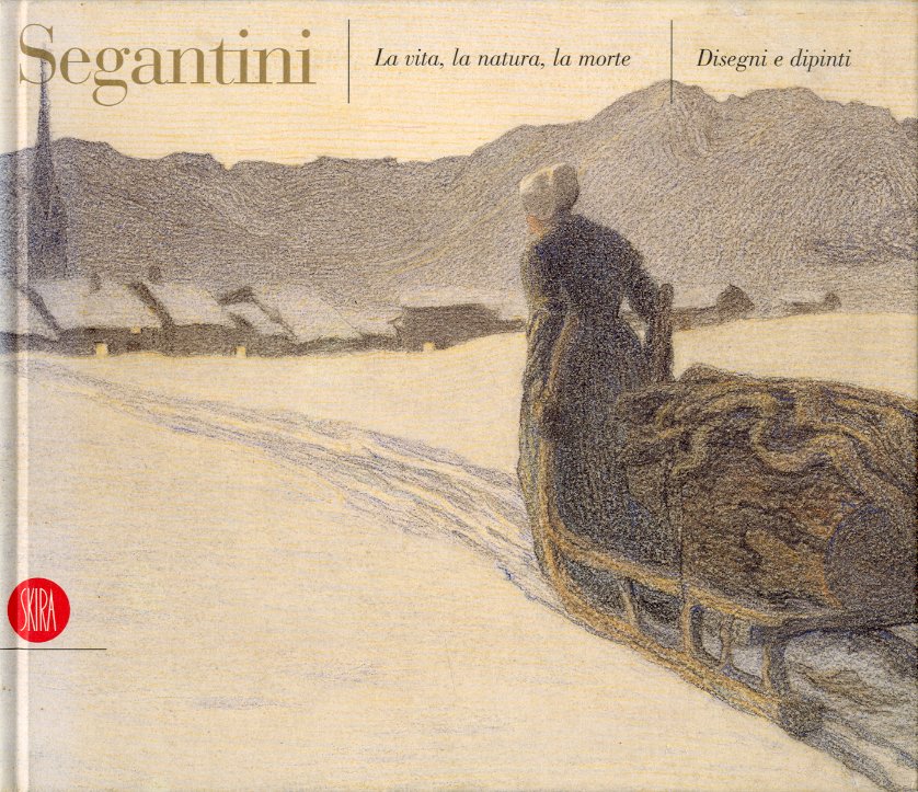(Segantini) Segantini. La vita, la natura, la morte - Disegni …