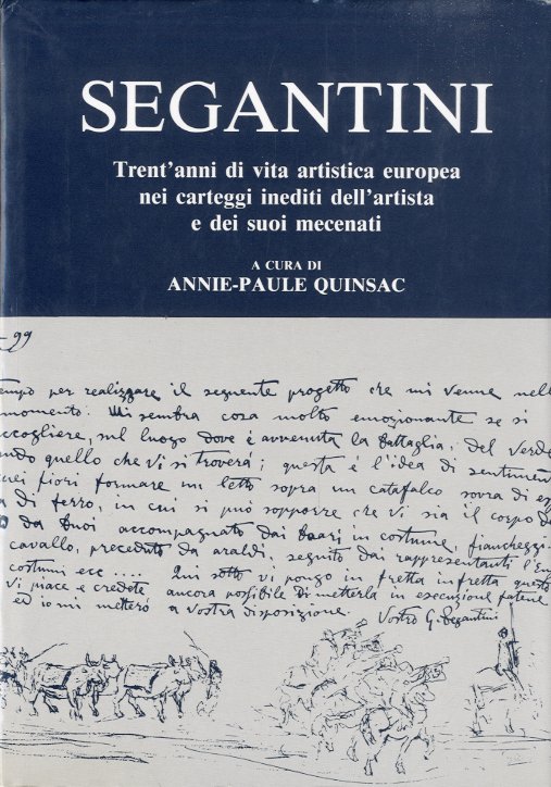(Segantini) Segantini. Trent'anni di vita artistica europea nei carteggi inediti …