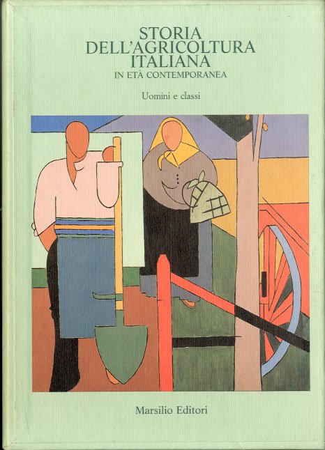 Storia dell'agricoltura italiana in eta' contemporanea.