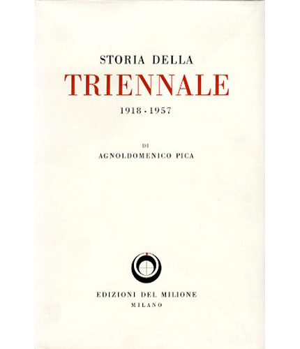Storia della Triennale 1918-1957.