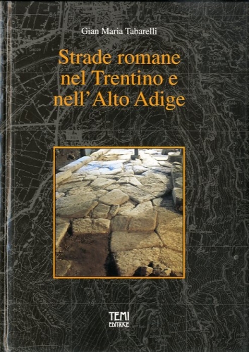 Strade romane nel Trentino e nell'Alto Adige.