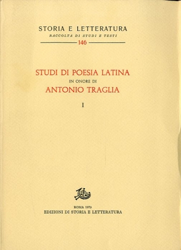Studi di poesia latina in onore di Antonio Traglia.