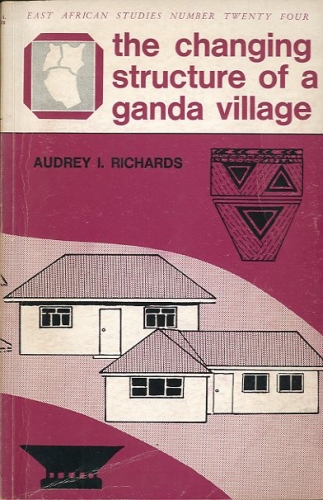 The changing structure of a Ganda village.