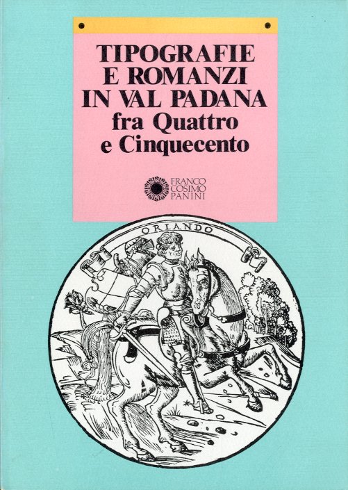 Tipografie e romanzi in Val Padana fra Quattro e Cinquecento.