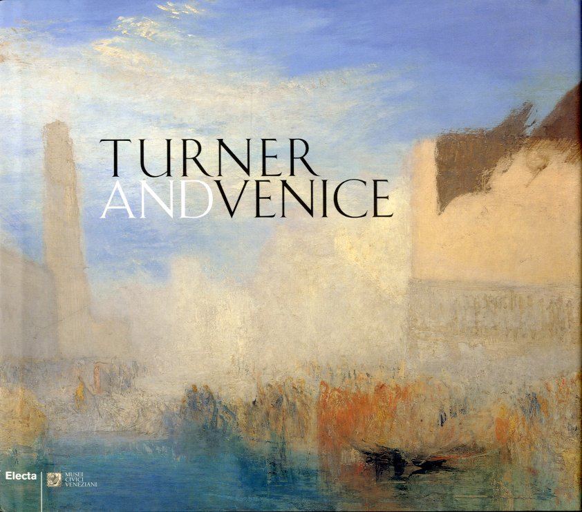 (Turner) Turner and Venice.