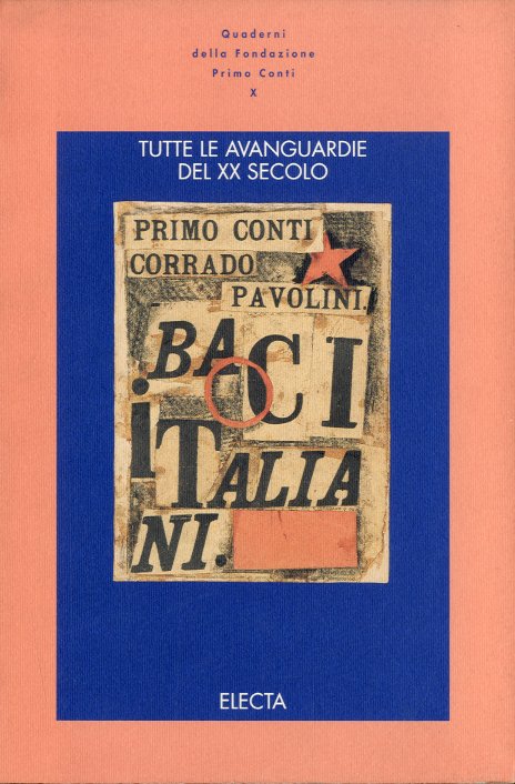 Tutte le avanguardie del XX secolo.