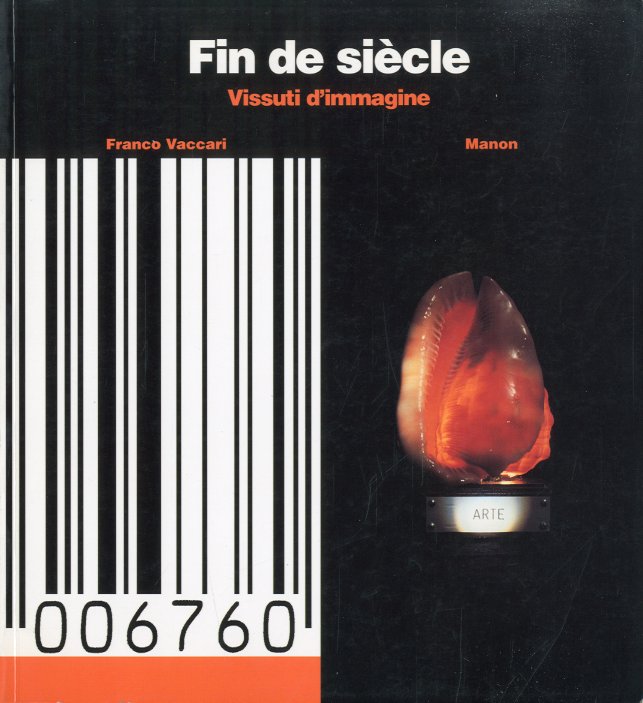 (Vaccari) Franco Vaccari. Fin de siecle. Vissuti d'immagine.