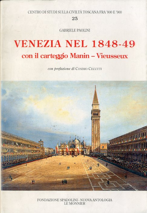 Venezia nel 1848-49 con il carteggio Manin - Vieusseux.