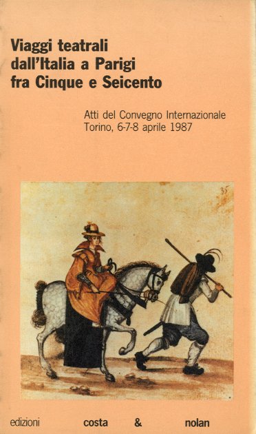 Viaggi teatrali dall'Italia a Parigi fra Cinque e Seicento.