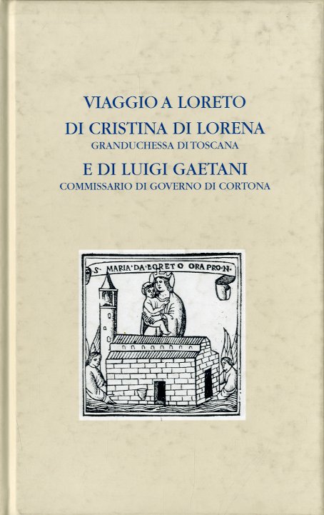 Viaggio a Loreto di Cristina di Lorena e di Luigi …
