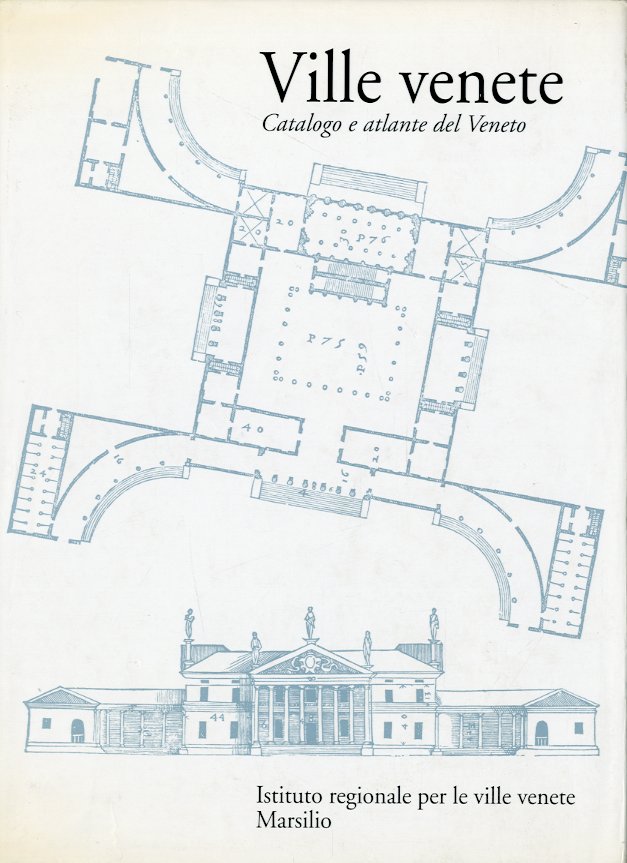Ville venete. Catalogo e atlante del Veneto.
