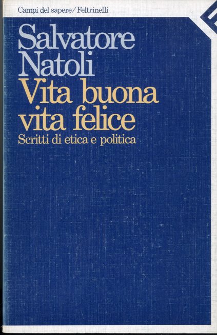 Vita buona vita felice.