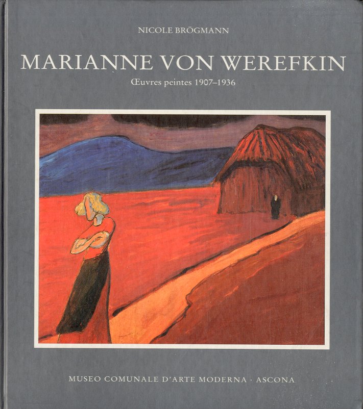 (Von Werefkin) Marianne Von Werefkin. Oeuvres peintes 1907-1936.