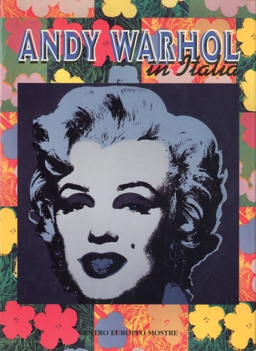 (Warhol) Andy Warhol in Italia.