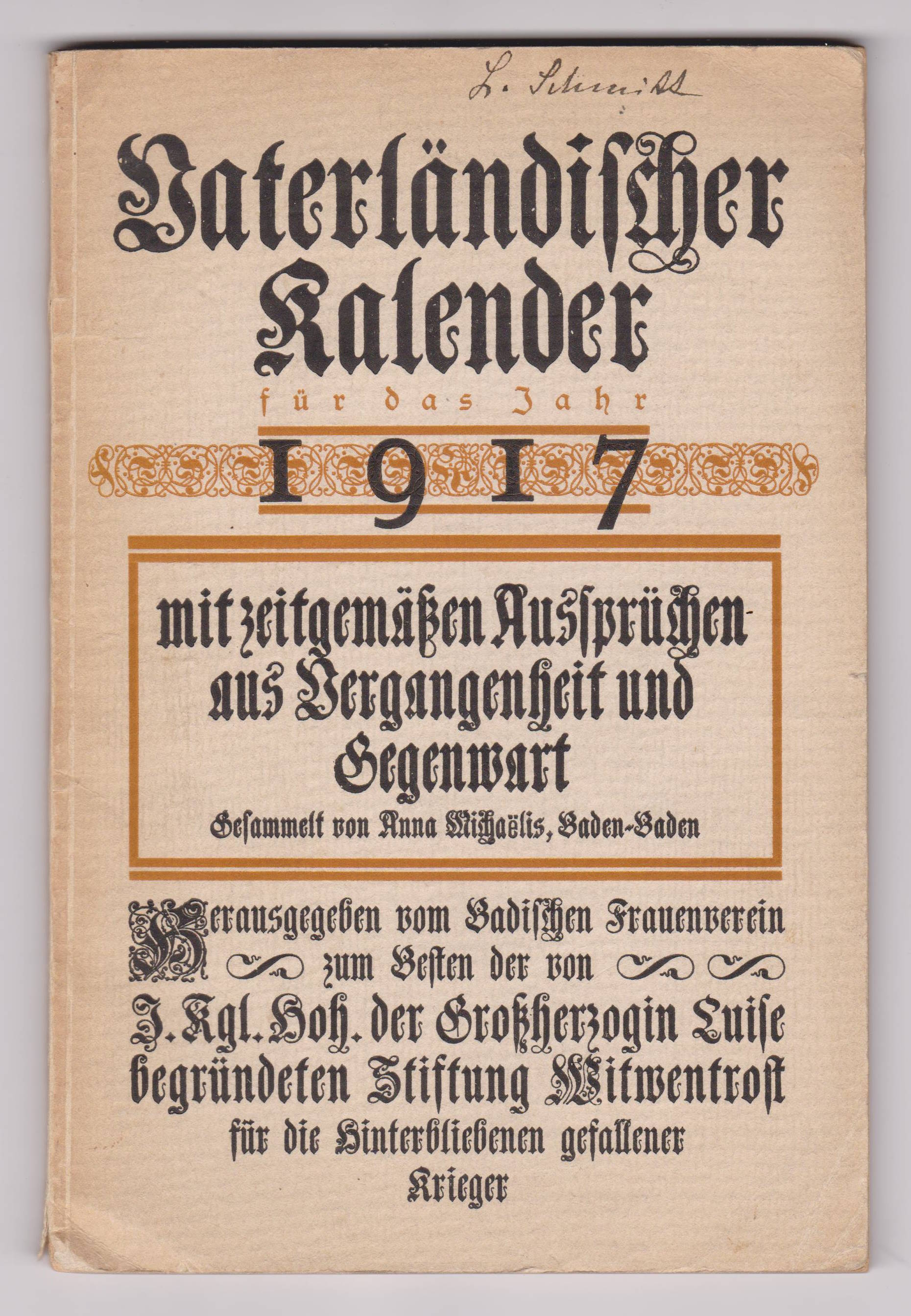 1917 Vaterländischer Kalender mit zeitgemäßen Aussprüchen aus Vergangenheit und Gegenwart.