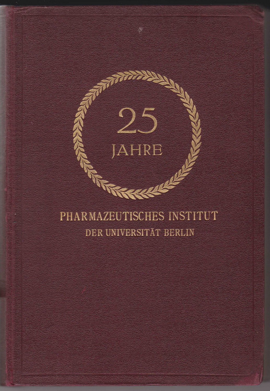 25 Jahre Pharmazeutisches Institut der Universität Berlin.
