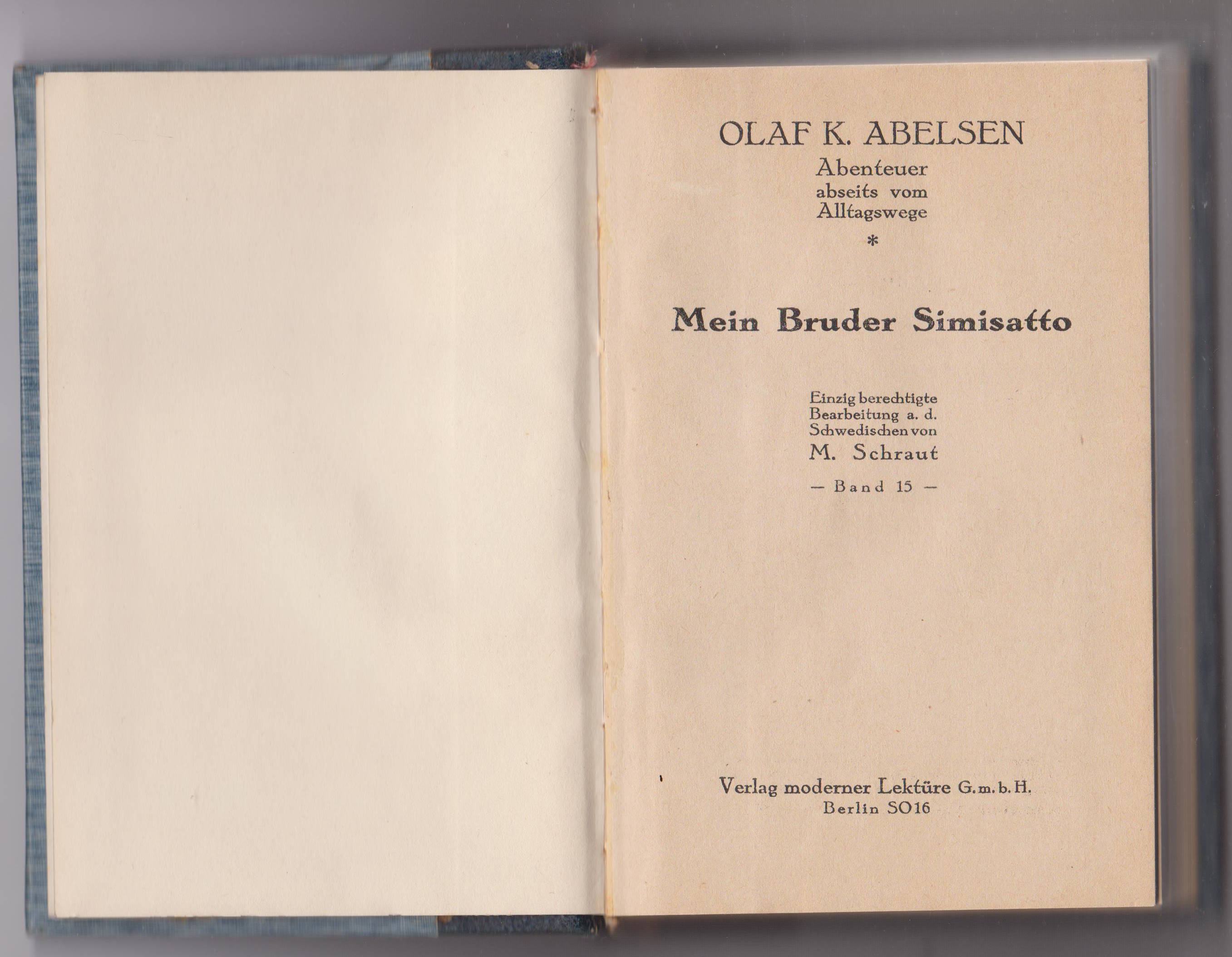 Abenteuer abseits vom Alltagwege. Band 15: Mein Bruder Simisatto. + …