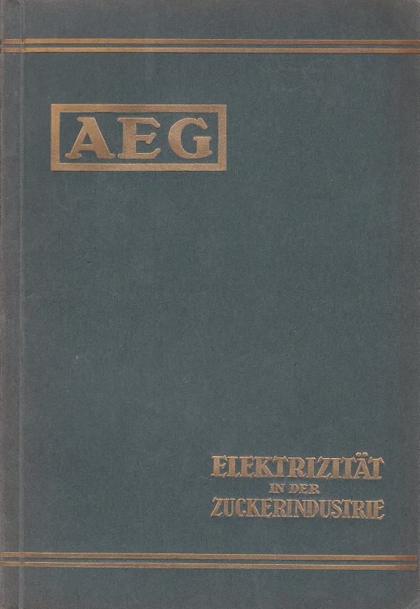 AEG Elektrizität in der Zuckerindustrie.