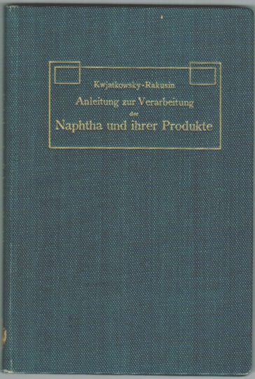 Anleitung zur Verarbeitung der Naphtha und ihrer Produkte.