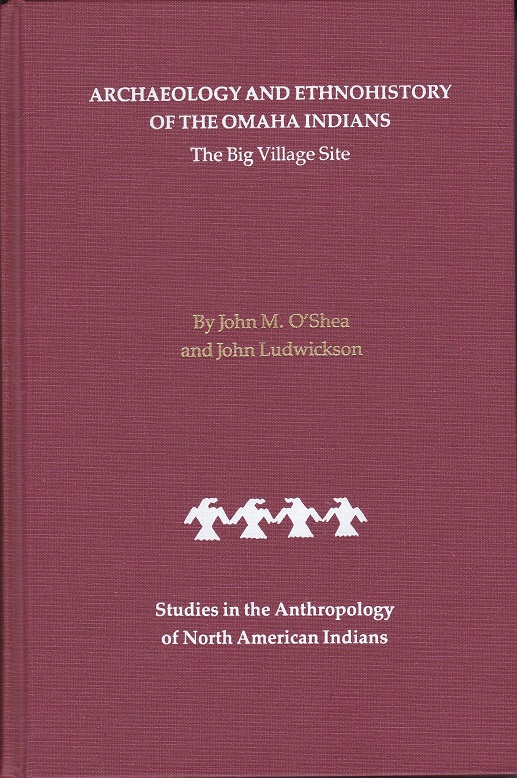 Archaeology and Ethnohistory of the Omaha Indians. The Big Village …