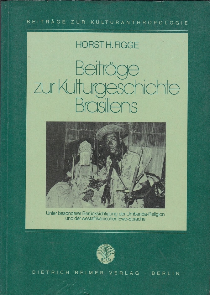 Beiträge zur Kulturgeschichte Brasiliens unter besonderer Berücksichtigung der Umbanda-Religion und …