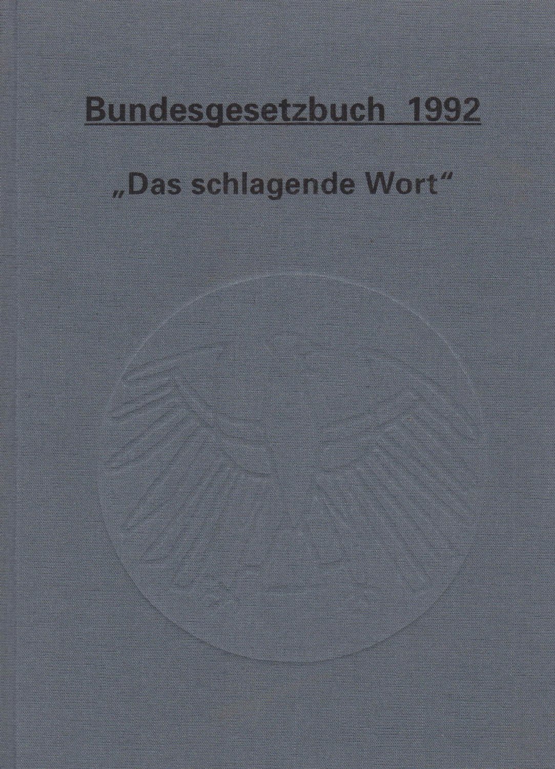 Bundesgesetzbuch 1992. "Das schlagende Wort".