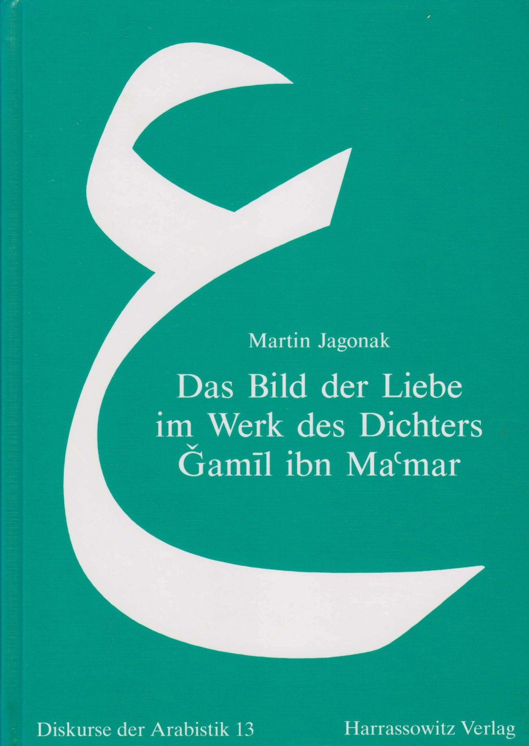 Das Bild der Liebe im Werk des Dichters Gamil ibn …