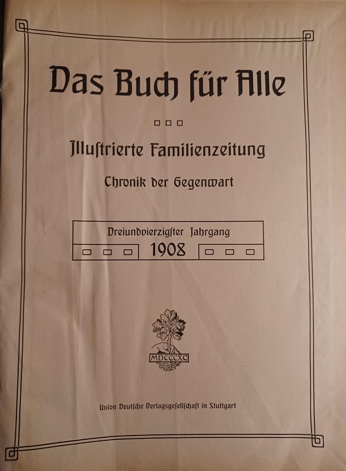 Das Buch für Alle. Illustrierte Familien-Zeitung. Dreiundvierzigster Jahrgang. 1908.