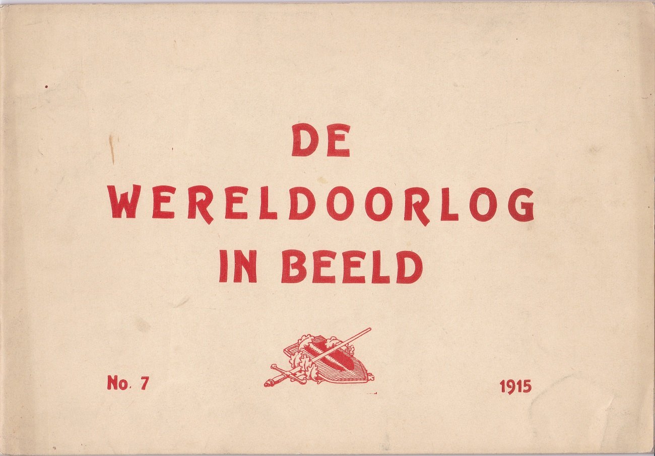 De Wereldoorlog in Beeld. No. 7. / Der Weltkrieg in …