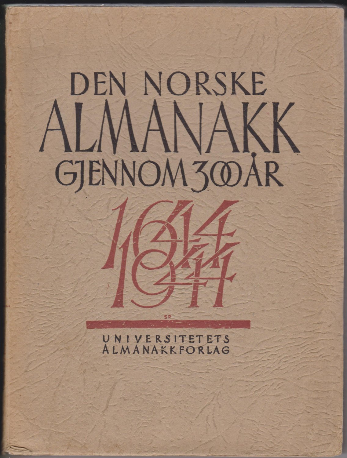 Den Norske Almanakk gjennom 300 Ar, 1644-1944.