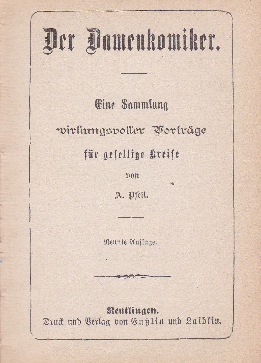 Der Damenkomiker.
