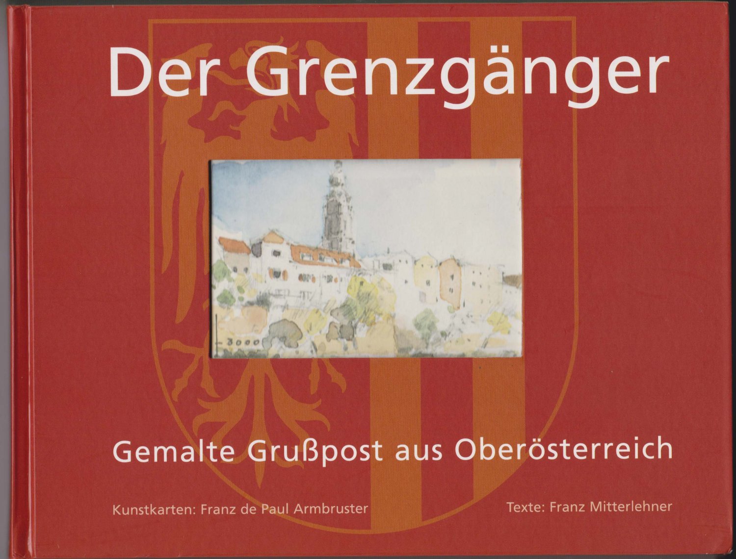 Der Grenzgänger. Gemalte Grußpost aus Oberösterreich.