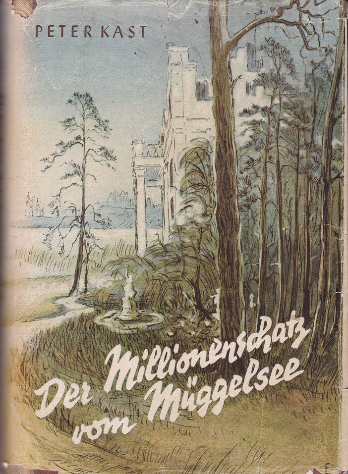 Der Millionenschatz vom Müggelsee. (Mit Originalschutzumschlag!).