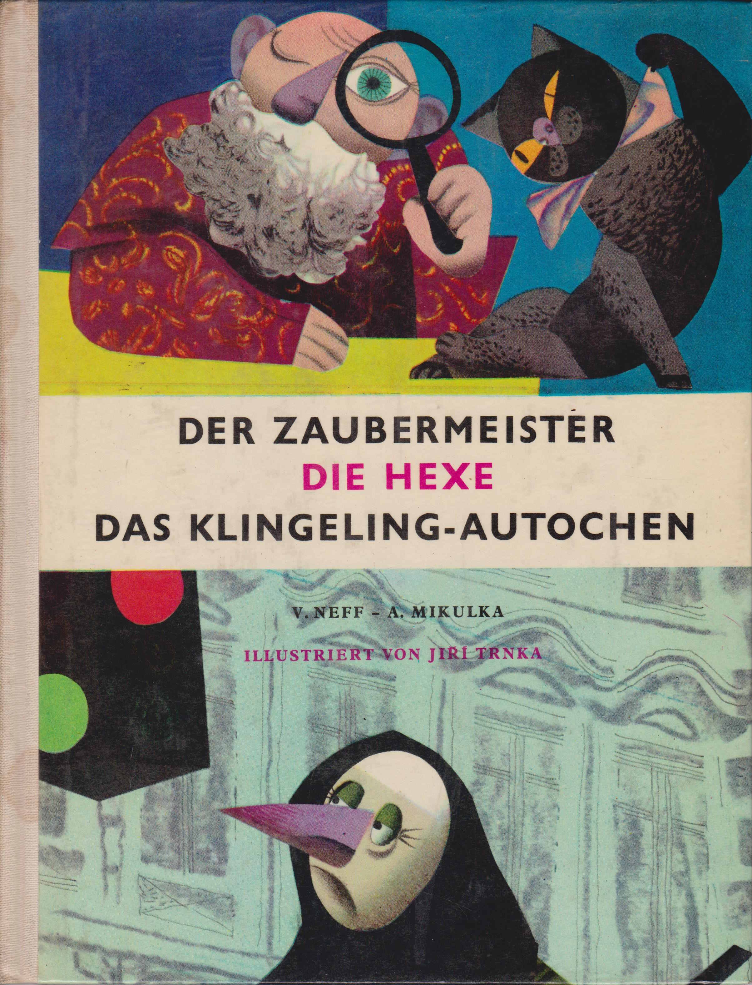 Der Zaubermeister. Die Hexe. Das Klingeling-Autochen.