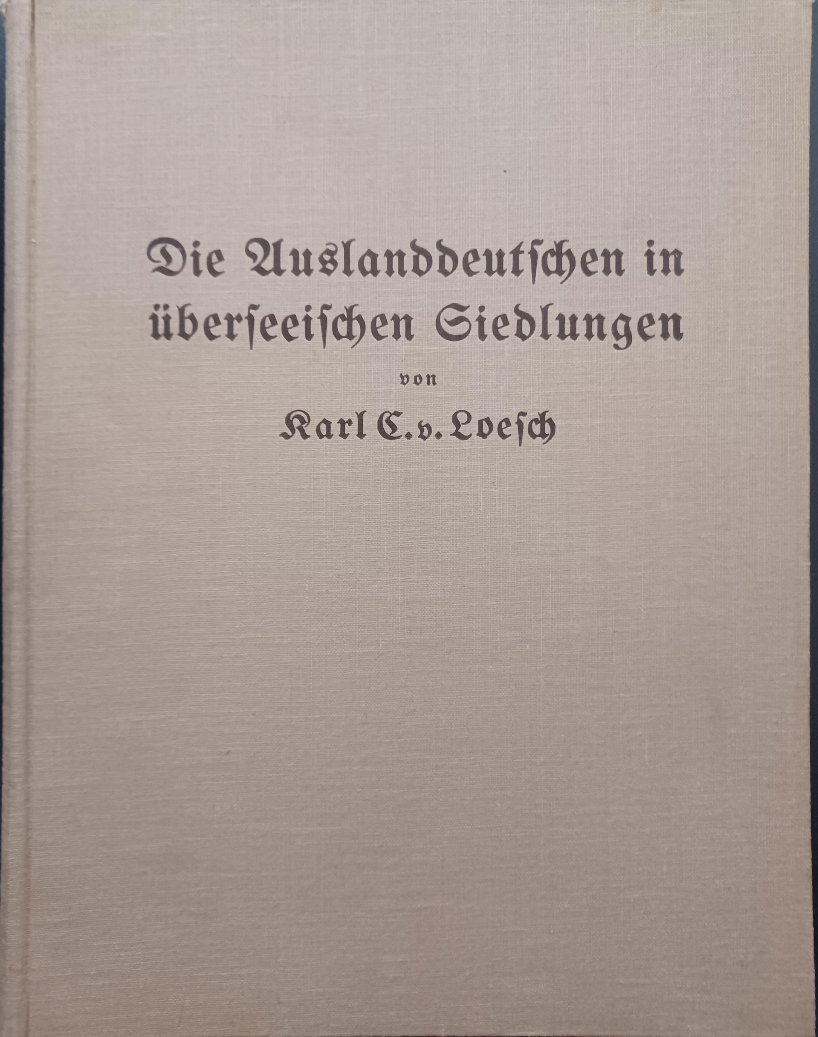 Die Auslanddeutschen in überseeischen Siedlungen.