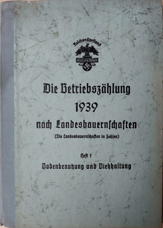 Die Betriebszählung 1939 nach Landesbauernschaften. (Die Landesbauernschaften in Zahlen). Heft …