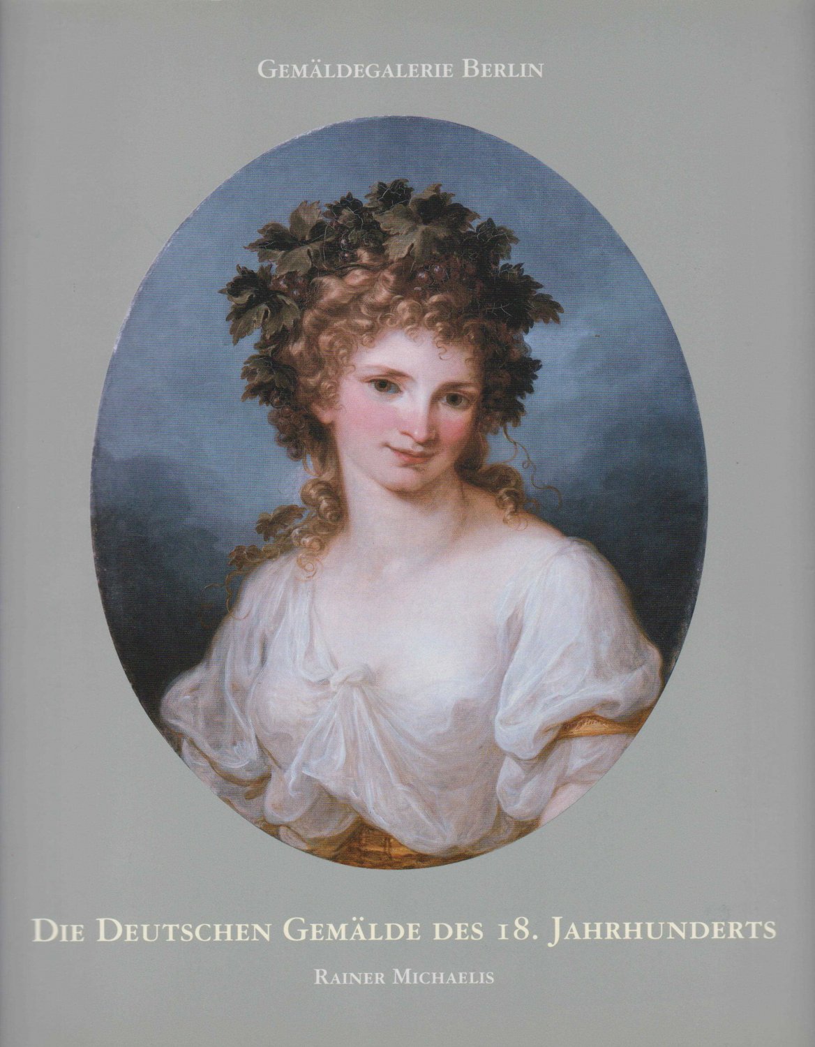 Die Deutschen Gemälde des 18. Jahrhunderts.