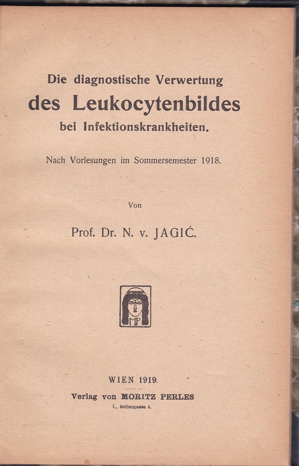 Die diagnostische Verwertung des Leukocytenbildes bei Infektionskrankheiten.