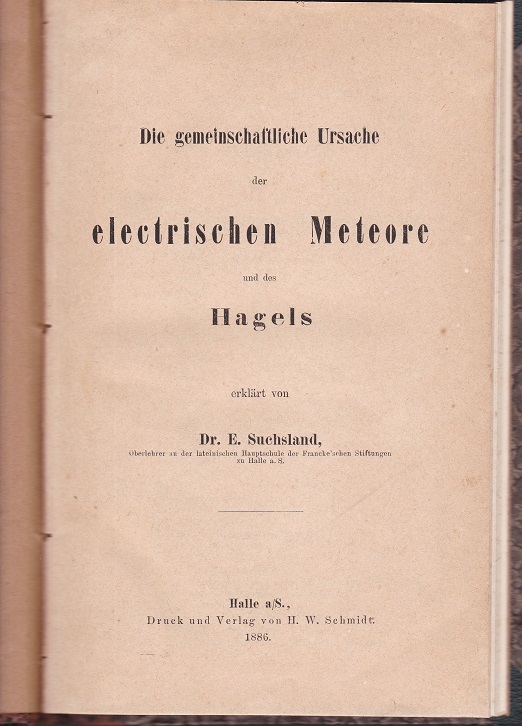 Die gemeinschaftliche Ursache der electrischen Meteore und des Hagels.