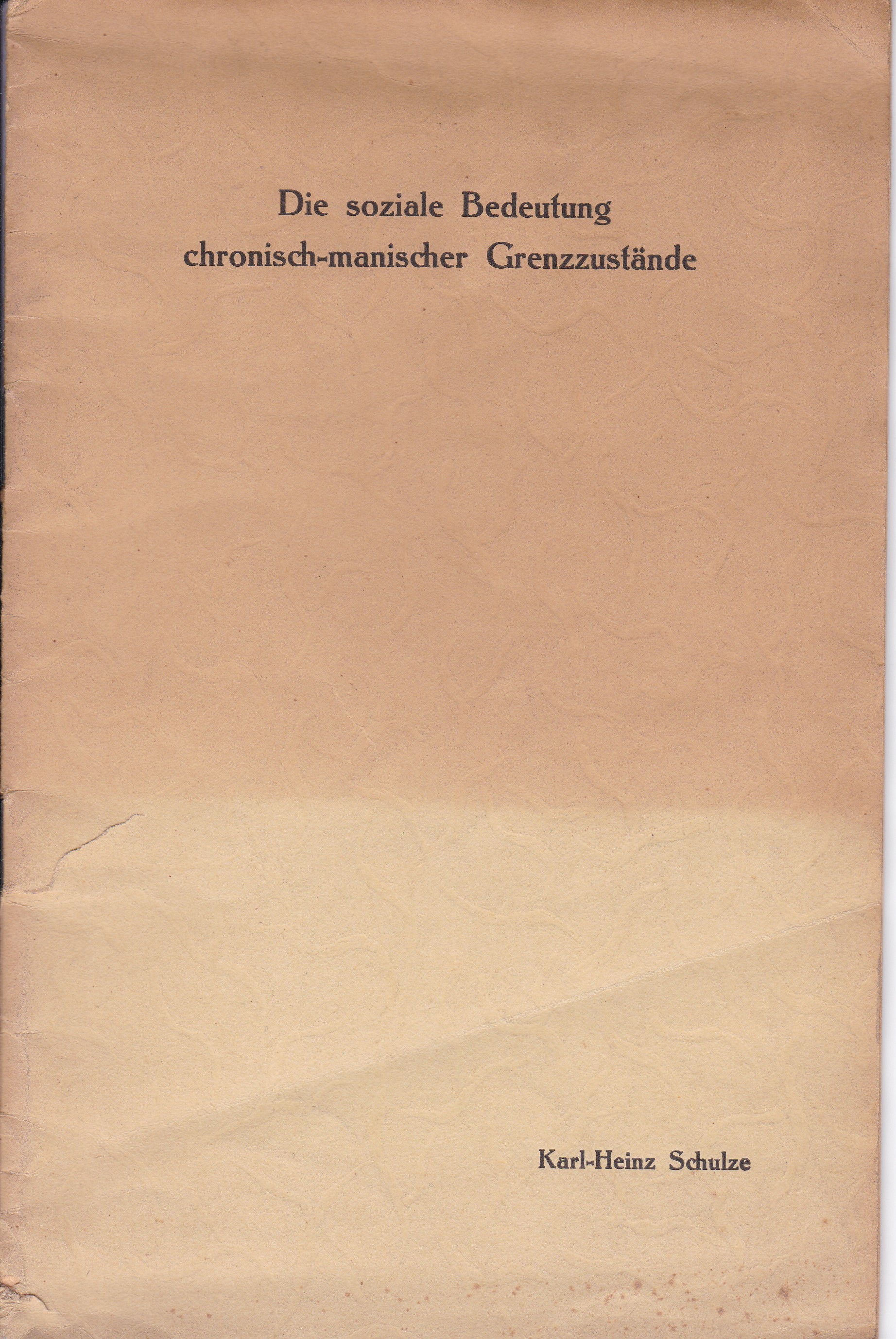 Die soziale Bedeutung chronisch-manischer Grenzzustände. (Mit Autorenwidmung!)