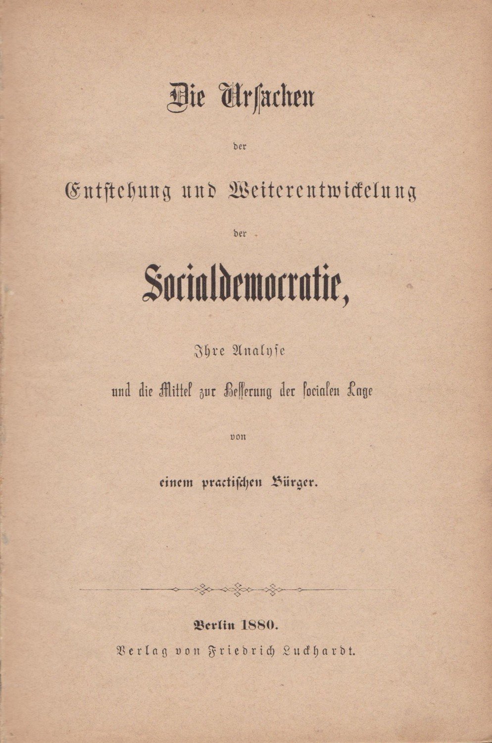 Die Ursachen der Entstehung und Weiterentwickelung der Socialdemocratie, Ihre Analyse …