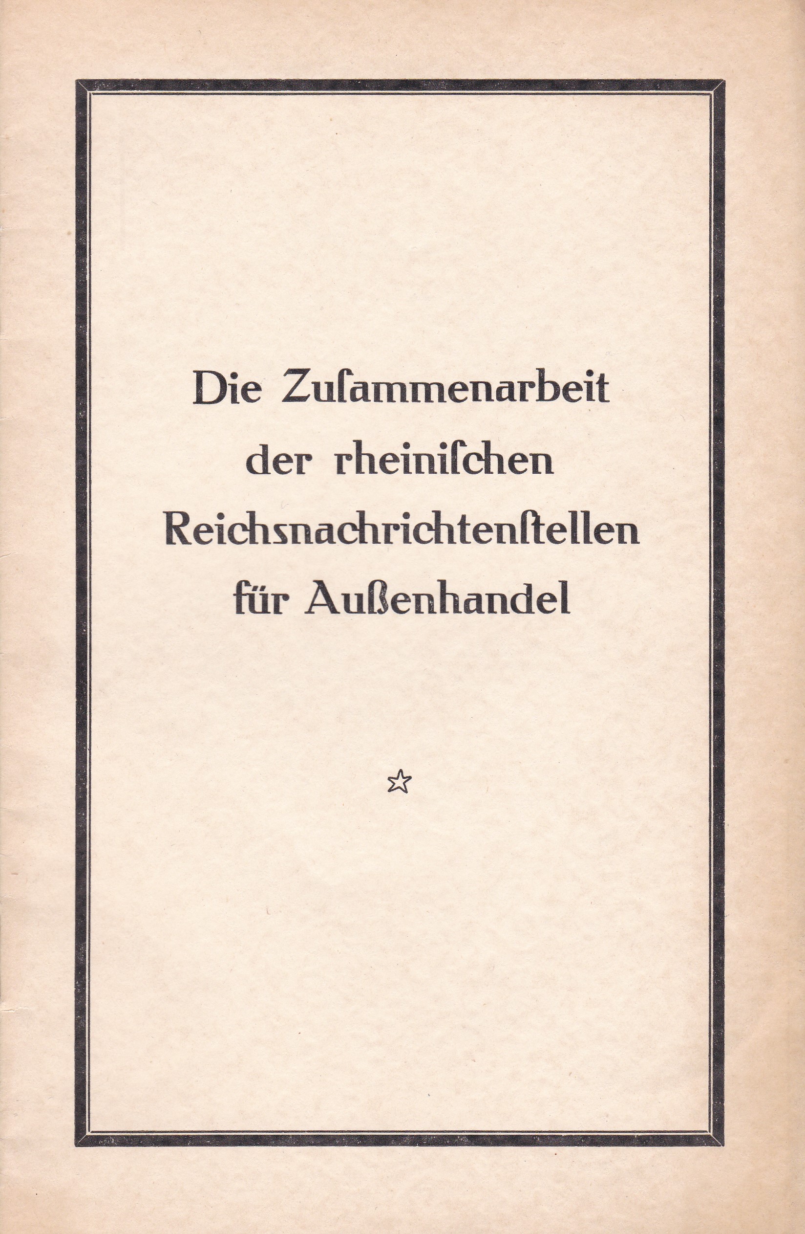 Die Zusammenarbeit der rheinichen Reichsnachrichtenstellen für Außenhandel.