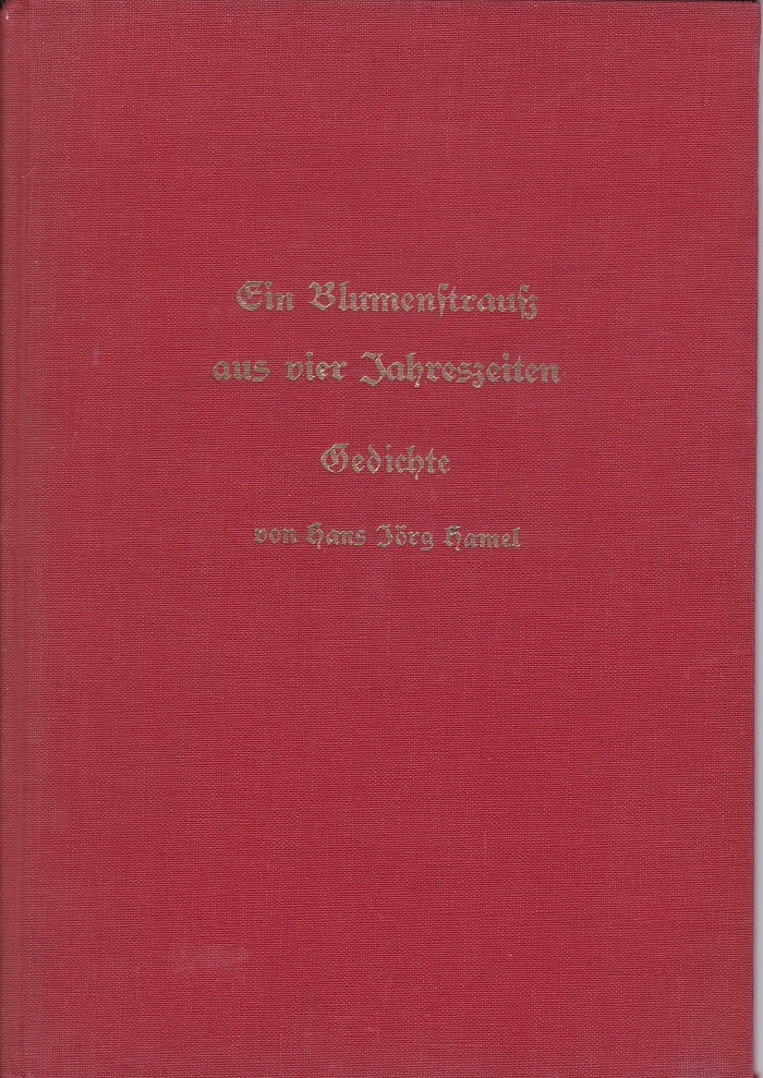 Ein Blumenstrauß aus vier Jahreszeiten. (Autoren-Widmung!)