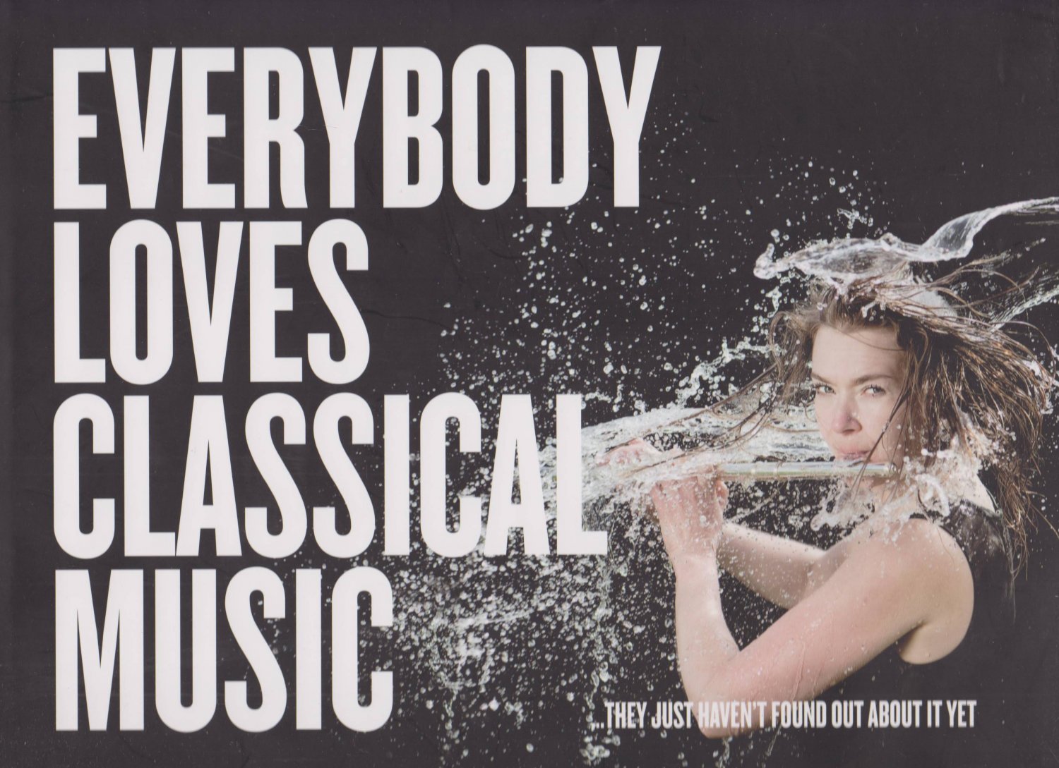 Everybody loves classical music .they just haven’t found out about …