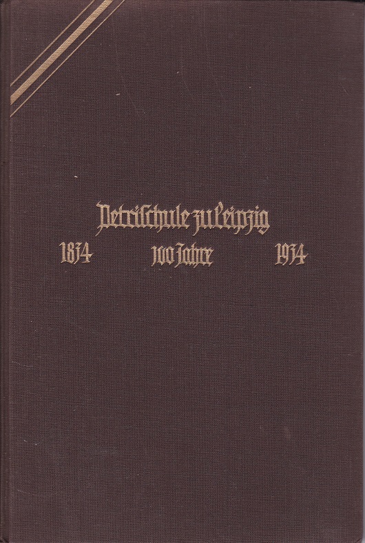 Festschrift zum 100-jährigen Jubiläum der Petrischule zu Leipzig. 1834 -1934.