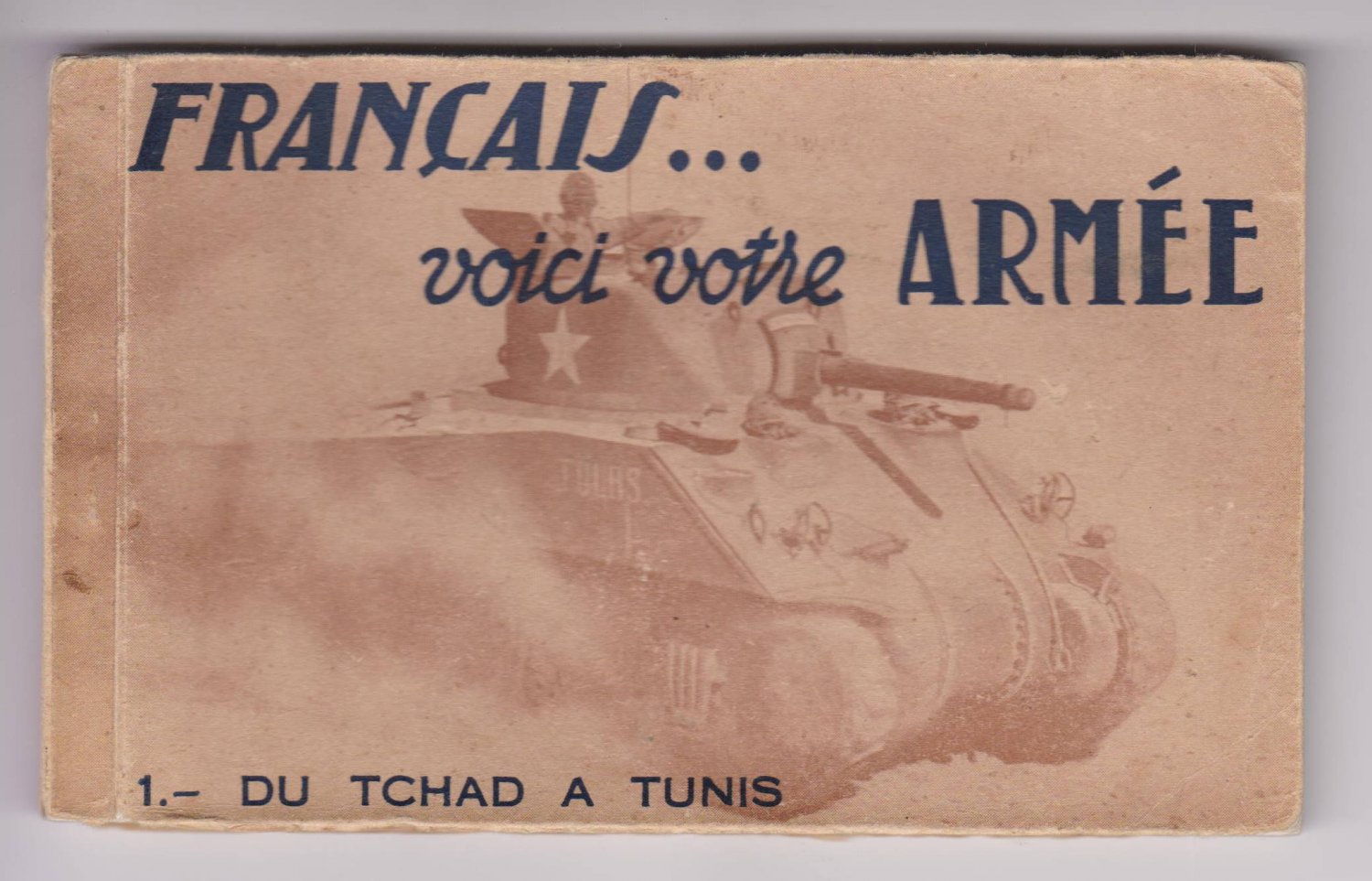 Francais . voici votre Armée. Du Tchad a Tunis.