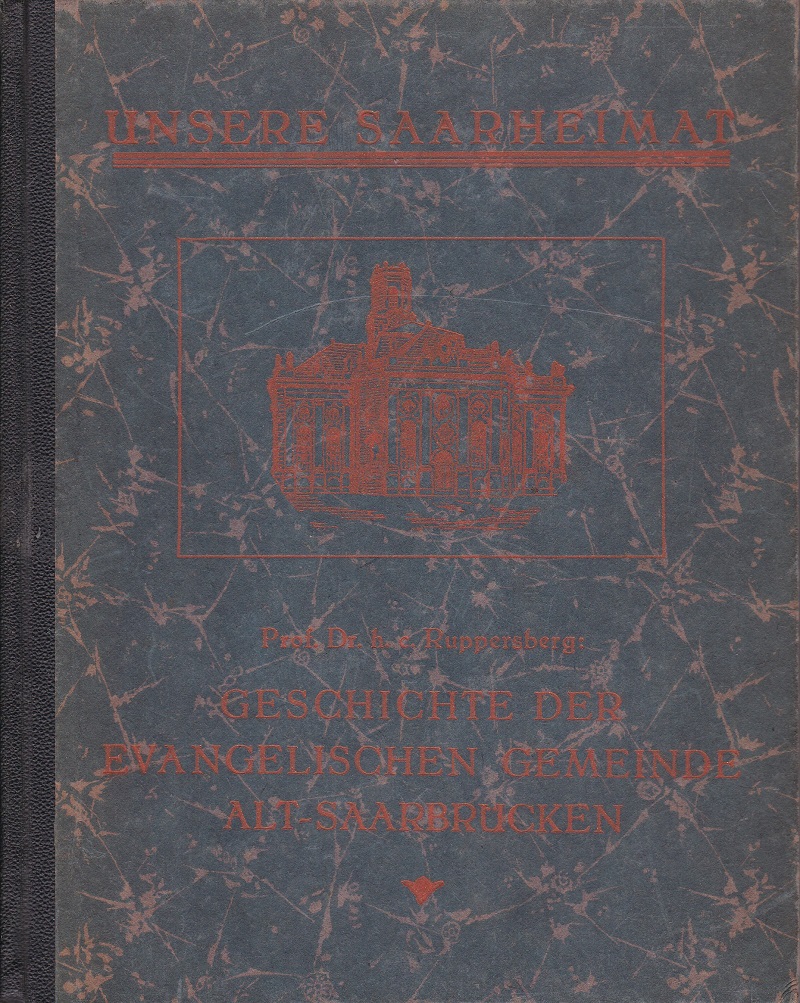 Geschichte der evangel. Gemeinde Alt-Saarbrücken.